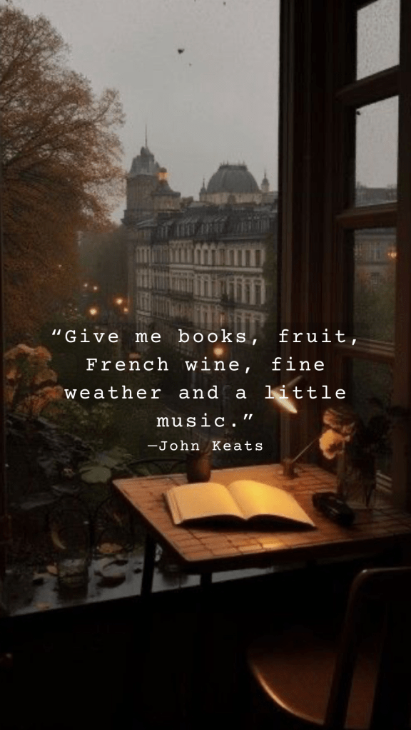 A cozy workspace by a window with an open book and a lit lamp, surrounded by a rain-soaked view of an autumn landscape. A quote by John Keats is displayed: 'Give me books, fruit, French wine, fine weather and a little music.'